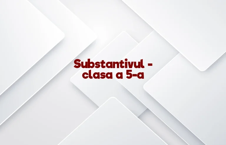 substantivul clasa 5