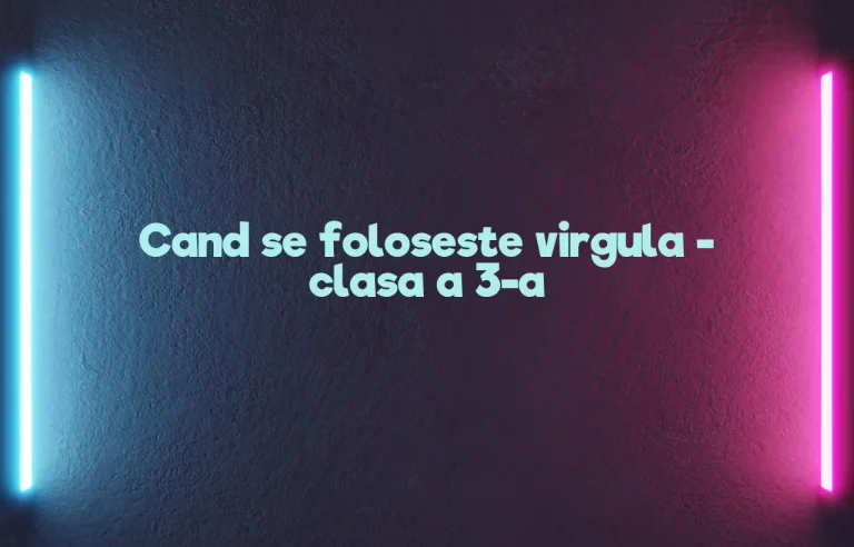 cand se foloseste virgula clasa 3