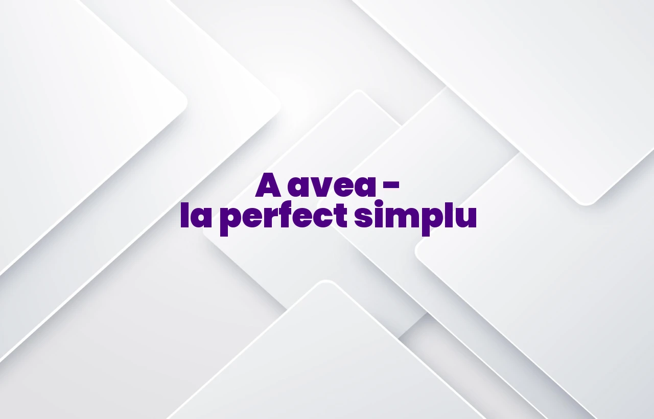 a avea perfect simplu
