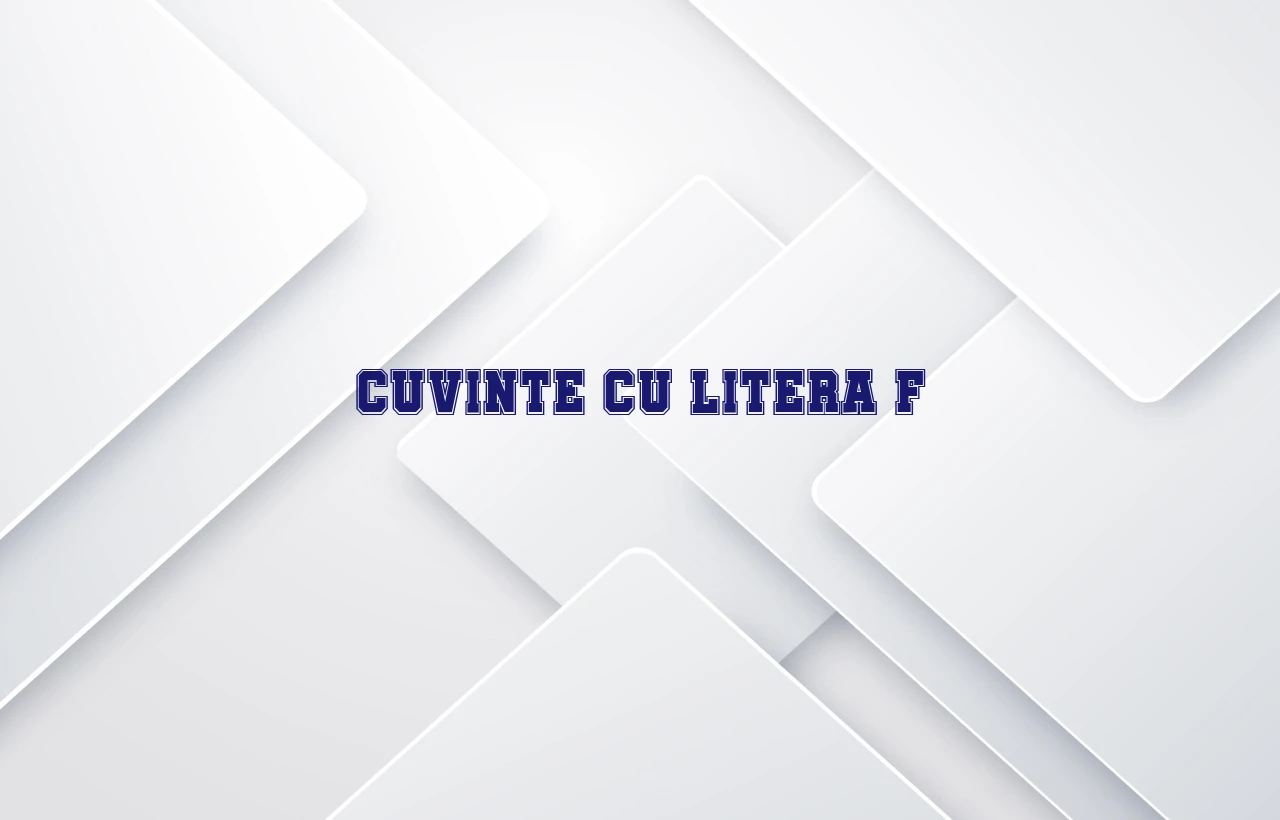 cuvinte cu litera f