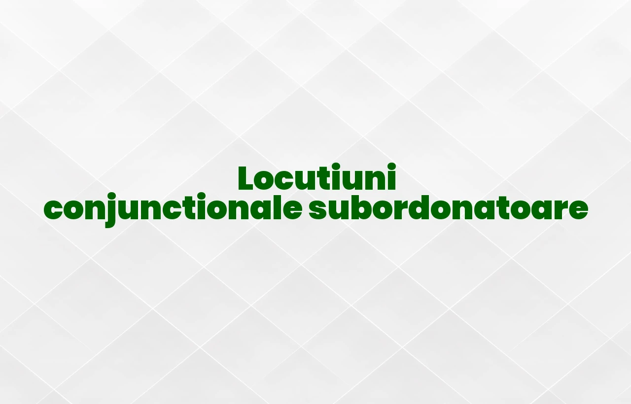 locutiuni conjunctionale subordonatoare