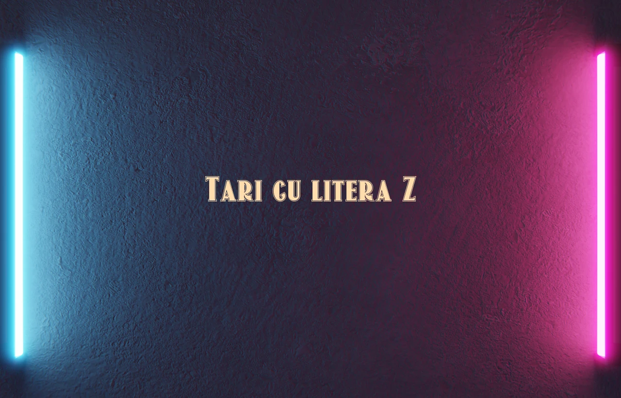 tari cu litera z