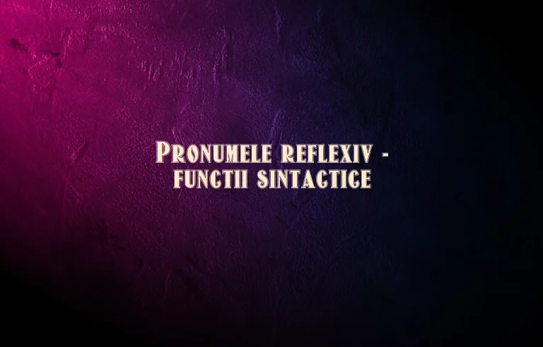 pronumele reflexiv functii sintactice