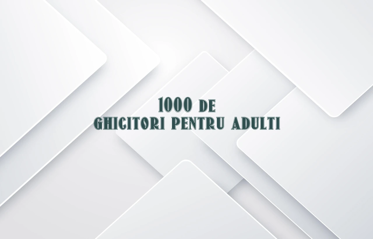 1000 de ghicitori pentru adulti